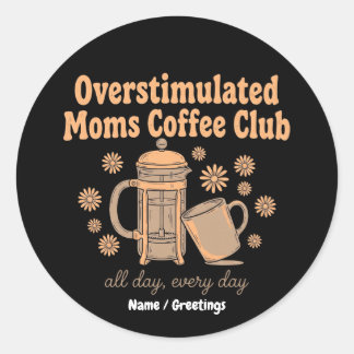 Retro-Überstimulierte-Mütter-Coffee-Club-Grafik Runder Aufkleber