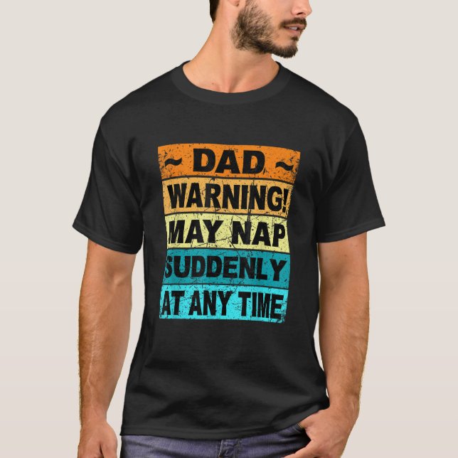 Retro-Vater-Warnung kann Nickerchen plötzlich zu j T-Shirt (Vorderseite)