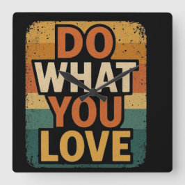 Retro Vibes - Tun Sie, was Sie Liebe Quadratische Wanduhr