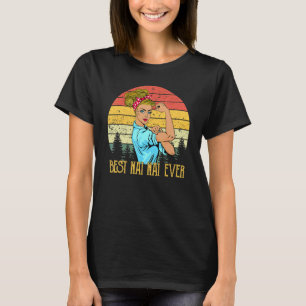Retro Vintag Best Nai Nai Ever Proud Oma Life T-Shirt