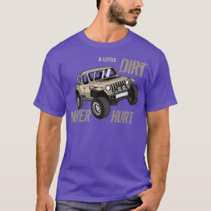 Retro Vintag Ein wenig Schmutz nie verletzt Offroa T-Shirt