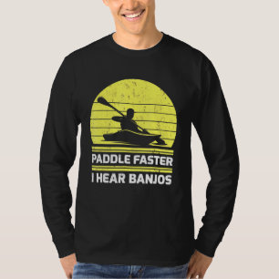 Retro Vintag Kayaking Paddle schneller I Hear Banj T-Shirt
