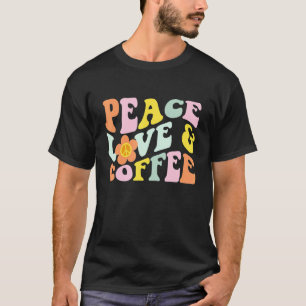 Retro Vintag Peace Liebe Kaffee Koffein trinken T-Shirt