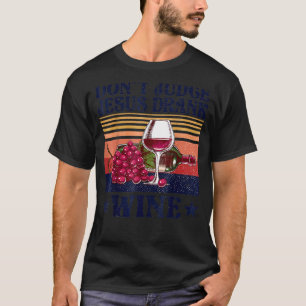 Retro Vintag Richter nicht Jesus, der Weingott get T-Shirt