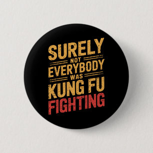 Retro Vintag sicher nicht jeder war Kung Fu Abb. Button