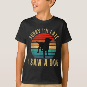 Retro Vintag Sorry, ich bin spät sah ein Hund Nied T-Shirt