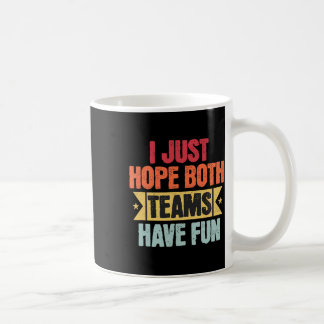Retro Vintag Sport Ich hoffe, beide Teams haben Fu Kaffeetasse