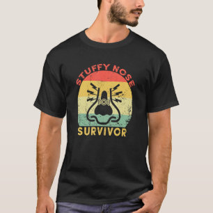 Retro Vintag Stuffy Nose Survivor Cold Flu Sayin T-Shirt