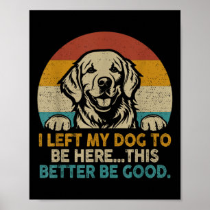 Retro Vintag Verließ ich meinen Hund hier besser z Poster