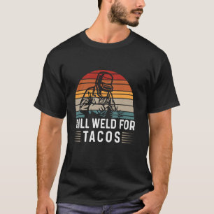 Retro Vintag wird für Tacos Funny Welder gewinnen T-Shirt
