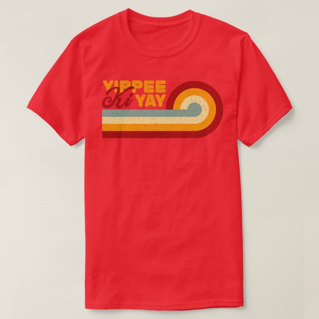 Retro Vintag Yippee Ki Yay T-Shirt (Design vorne)