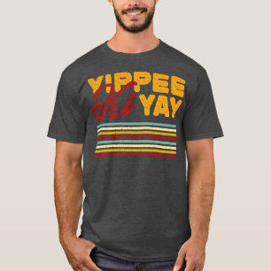 Retro Vintag Yippee Ki Yay Typografie T-Shirt