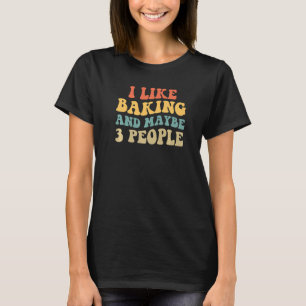 Retro Vintage Bäcker Bäckerei Ich mag Backen Und V T-Shirt