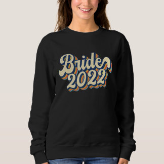 Retro Vintage Braut 2022 Für Hochzeit oder Jungges Sweatshirt