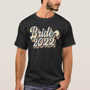 Retro Vintage Braut 2022 Für Hochzeit Oder Jungges T-Shirt