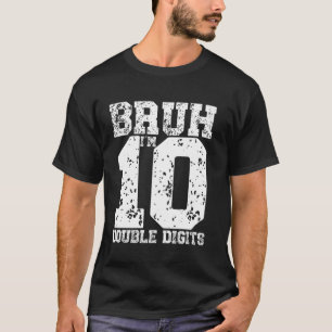 Retro Vintage Bruh ich bin zweistellig 10 Jahre al T-Shirt