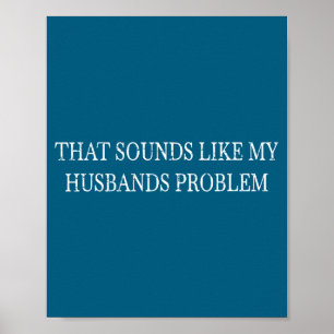 Retro Vintage, das wie das Problem meines Mannes k Poster