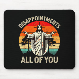 Retro Vintage Enttäuschung All Of You Christlich Mousepad