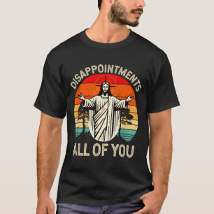 Retro-Vintage-Enttäuschung euch alle Christen T-Shirt