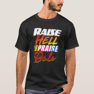 Retro Vintage Erhebe die Hölle Preise Dale T-Shirt