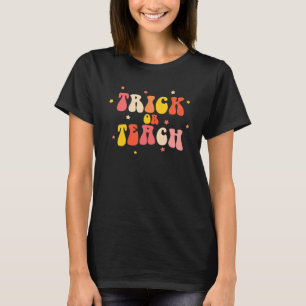Retro Vintage Groovy Trick Or Teach Halloween Teac T-Shirt