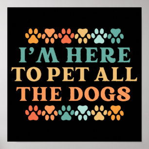Retro Vintage Ich bin hier, um alle Hunde zu strei Poster
