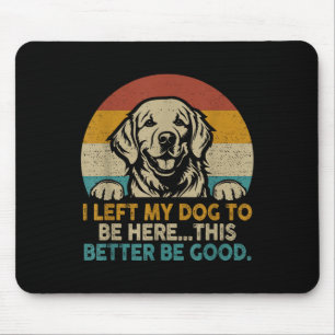 Retro Vintage Ich habe meinen Hund hier gelassen, Mousepad