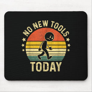 Retro Vintage Keine neuen Werkzeuge heute Mousepad