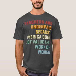 Retro Vintage Lehrer sind unterbezahlt, weil Ameri T-Shirt