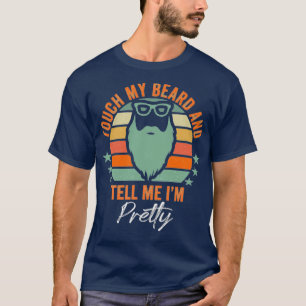 Retro Vintage lustige Touch mein Bart und erzähle  T-Shirt
