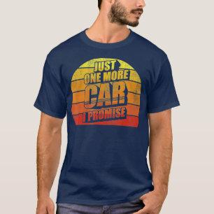 Retro Vintage Nur Noch Ein Auto Ich Verspreche Es T-Shirt