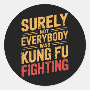 Retro Vintage Sicherlich Nicht Jeder War Kung Fu F Runder Aufkleber