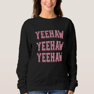 Retro Vintage Yeehaw Rodeo Western Land Süd- Sweatshirt