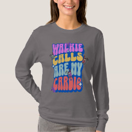 Retro-Walkie-Anrufe sind meine Cardio Funny T-Shirt