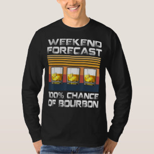 Retro Weekend Prognose 100 % Chance auf Bourb T-Shirt