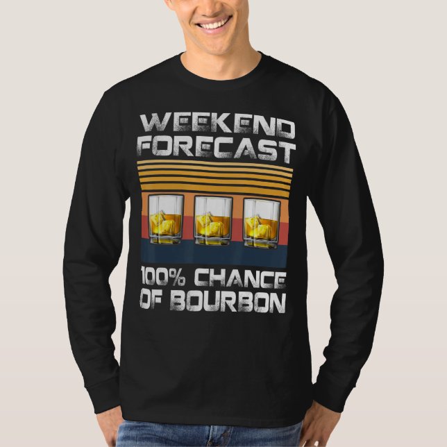 Retro Weekend Prognose 100 % Chance auf Bourb T-Shirt (Vorderseite)