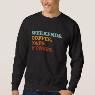 Retro Weekends Coffee Nickerchen und Schach Funny Sweatshirt