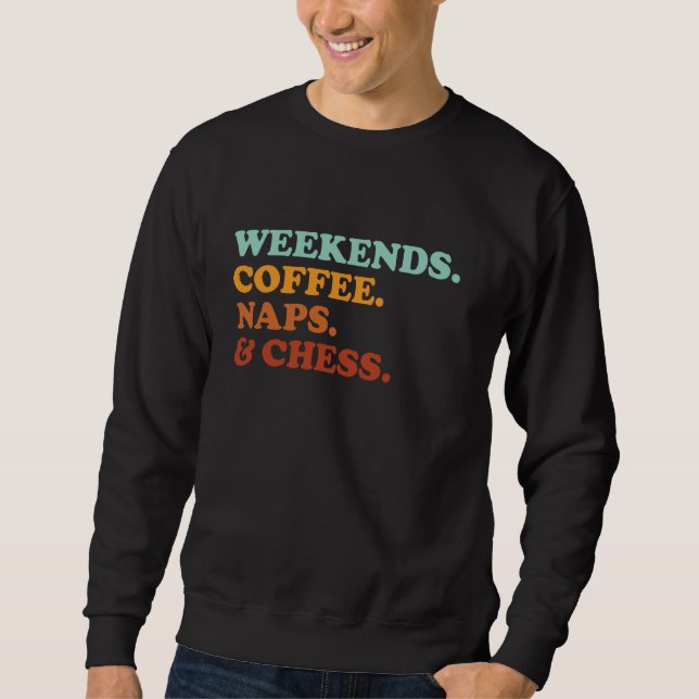 Retro Weekends Coffee Nickerchen und Schach Funny  Sweatshirt (Vorderseite)