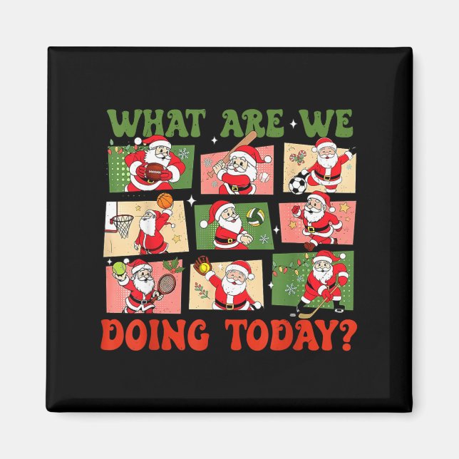 Retro What Are We Doing Today Santa Pe Teacher Tea Magnet (Vorne)