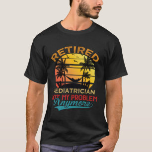 Retro wieder müde Kinderarzt nicht mehr mein Probl T-Shirt