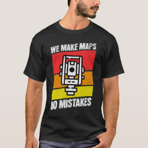 Retro Wir erstellen Karten, keine Fehler Vermessun T-Shirt