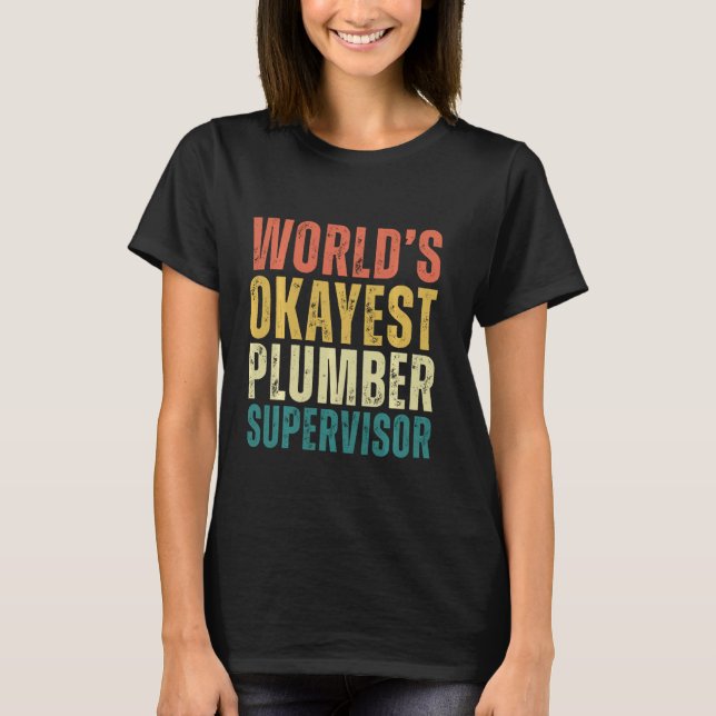 Retro World's schickster Klempner-Supervisor Funny T-Shirt (Vorderseite)