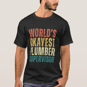 Retro World's schickster Klempner-Supervisor Funny T-Shirt