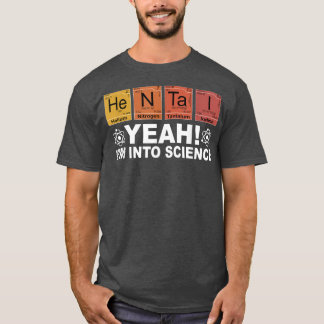 Retro Yeah I'm Into Science Hentai Periodic Table T-Shirt