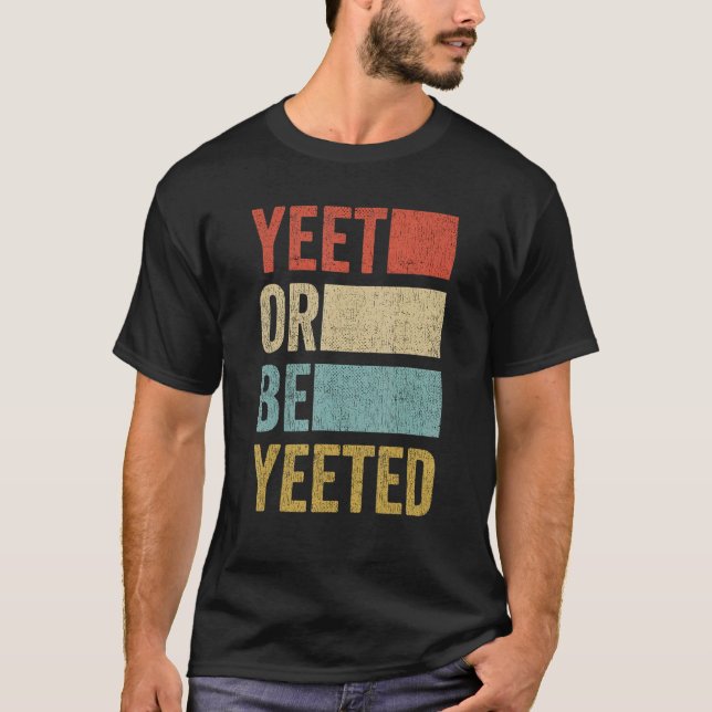 Retro-Yeet Vintagen Yeet oder verzehrt T-Shirt (Vorderseite)
