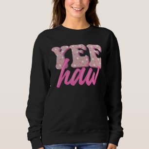 Retro Yew Haw Howdy Rodeo Western Country Southern Sweatshirt