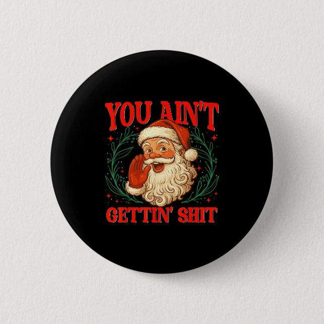 Retro You Ain't Getting Funny Santa Christmas Humo Button (Vorderseite)