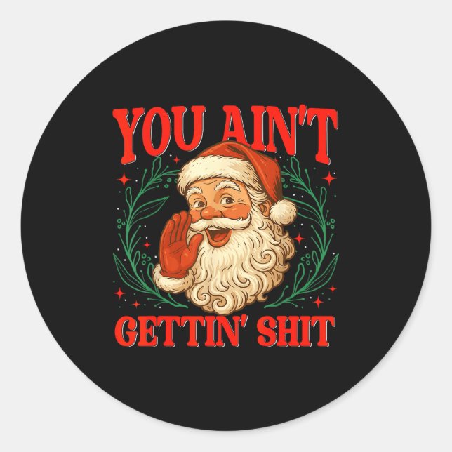 Retro You Ain't Getting Funny Santa Christmas Humo Runder Aufkleber (Vorderseite)