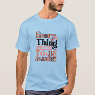 Retro-Zitat Everything T-Shirt