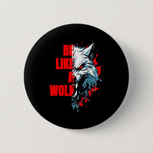 Retro-Zitat Sei wie ein Wolf Lustige Motivations-T Button